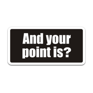 And Your Point Is? Helmet Hardhat Sticker Decal Funny Rotten Remains