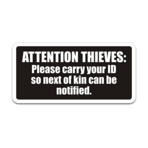 Attention Thieves Please Carry Your ID Funny Sticker Decal Rotten Remains