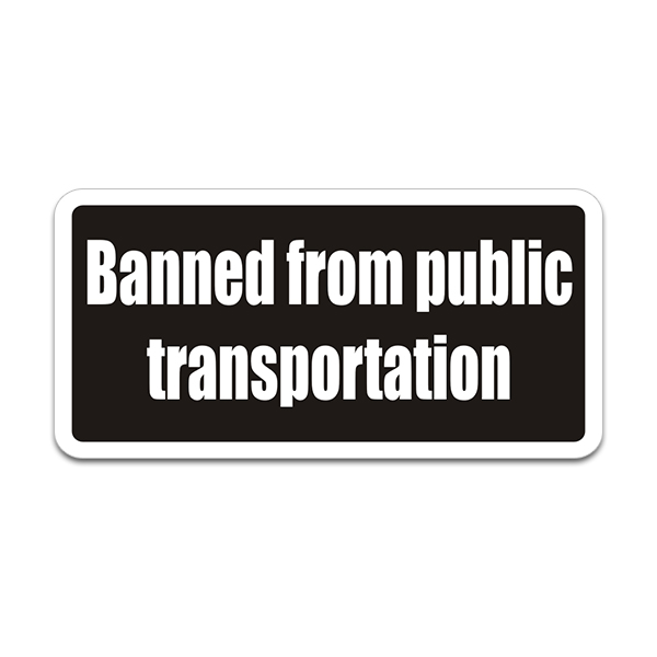Banned From Public Transportation Funny Sticker Decal Rotten Remains