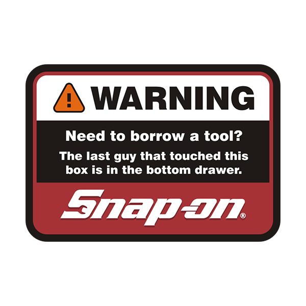 Snap On Sticker Don’t Ask To Borrow My Tools 