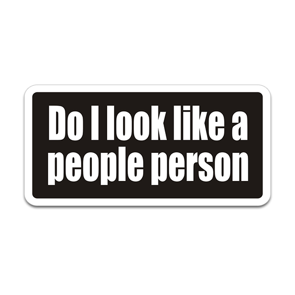 Do I Look Like a People Person Funny Sticker Decal Rotten Remains