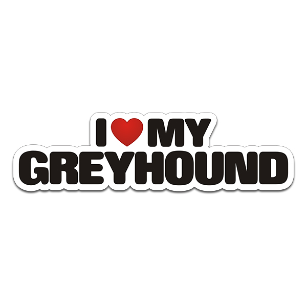 Greyhound I Love My Dog Decal Race Track Dogs Car Truck Window Sticker Rotten Remains