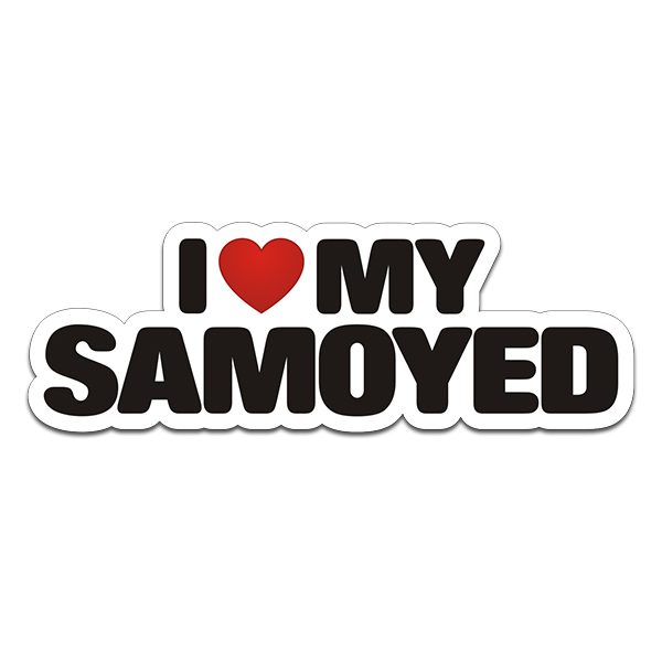 Samoyed I Love My Dog Decal Dogs Sign Vinyl Car Truck Window Sticker Rotten Remains