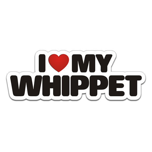 Whippet I Love My Dog Decal Dogs Sign Vinyl Car Truck Window Sticker Rotten Remains