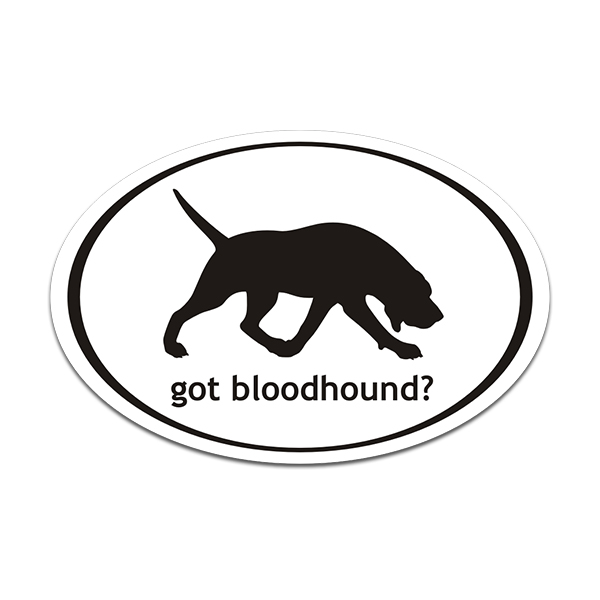 Got Bloodhound Oval Dog Decal Euro Tracking Dogs Vinyl Car Sticker Rotten Remains